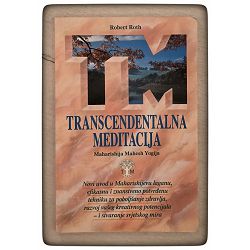 Transcendentalna meditacija Maharishija Mahesh Yogija Robert Roth