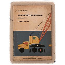 Transportni uređaji: Dizalice i prenosilice Sava M. Dedijer