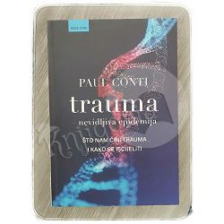 Trauma: nevidljiva epidemija Paul Conti 