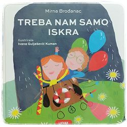 TREBA NAM SAMO ISKRA Mirna Brođanac