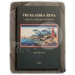 Tri klasika zena: Ikkyu, Hakuin, Ryokan John Stevens