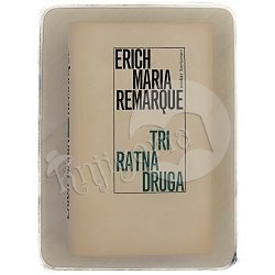 Tri ratna druga Erich Maria Remarque