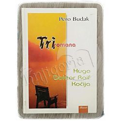 Tri romana: Hugo; Doktor Raif; Kočija Pero Budak