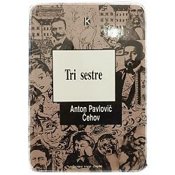 Tri sestre Anton Pavlovič Čehov