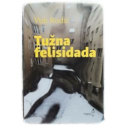 Tužna felisidada Vuk Rodić
