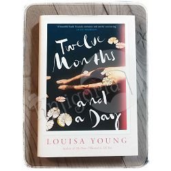 Twelve Months and a Day Louisa Young