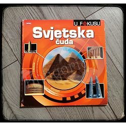 U FOKUSU: SVJETSKA ČUDA