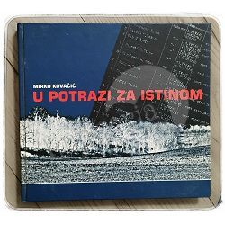 U potrazi za istinom - Martirij Hrvata u Vukovaru 1941.-1945. Mirko Kovačić