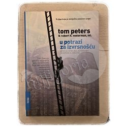 U potrazi za izvrsnošću : Lekcije najbolje vođenih kompanija Amerike / otpis