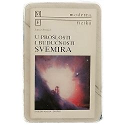 U prošlosti i budućnosti svemira Janez Strnad