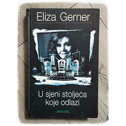 U sjeni stoljeća koje odlazi Eliza Gerner 