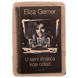 U sjeni stoljeća koje odlazi Eliza Gerner / otpis