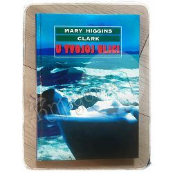 U tvojoj ulici Mary Higgins Clark