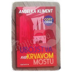 Ubojstva na Krvavom mostu Anđelka Kliment