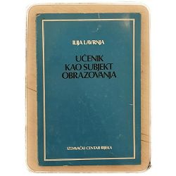 Učenik kao subjekt obrazovanja Ilija Lavrnja / otpis