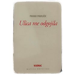 Ulica me odgojila Pavao Pavličić