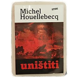 Uništiti Michel Houellebecq