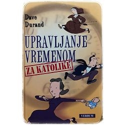 Upravljanje vremenom za katolike Dave Durand