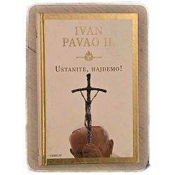 Ustanite, hajdemo! Ivan Pavao II. - Karol Wojtyla