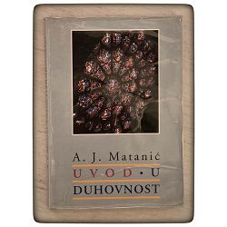 Uvod u duhovnost Atanazije J. Matanić / otpis