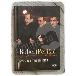 Uvod u smiješni ples Robert Perišić