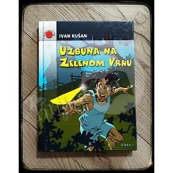 UZBUNA NA ZELENOM VRHU Ivan Kušan 