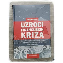 Uzroci financijskih kriza: središnje banke, kreditni mjehuri i zabluda učinkovitog tržišta George Cooper