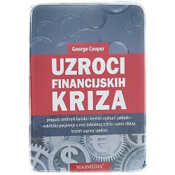 Uzroci financijskih kriza: središnje banke, kreditni mjehuri i zabluda učinkovitog tržišta George Cooper