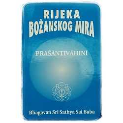 Rijeka Božanskog Mira - Praśāntivāhinī Bhagavan Sri Sathya Sai Baba