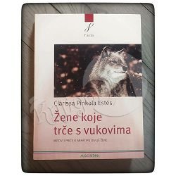 Žene koje trče s vukovima Clarissa Pinkola Estés