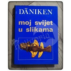 Moj svijet u slikama Erich von Däniken