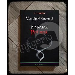 VAMPIRSKI DNEVNICI - POVRATAK - PRVI MRAK L. J. Smith 