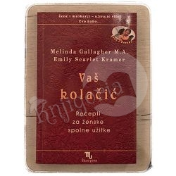 Vaš kolačić: Recepti za ženske spolne užitke Melinda Gallagher, Emily Scarlet Kramer / otpis