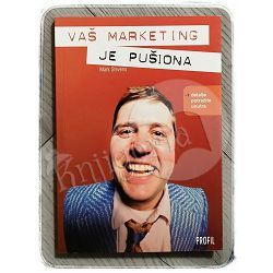 Vaš marketing je pušiona Mark Stevens