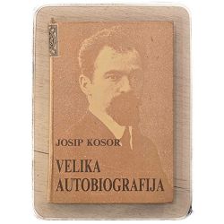 Velika autobiografija Josip Kosor / otpis