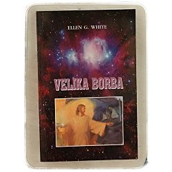VELIKA BORBA Ellen G. White