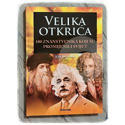 Velika otkrića: 100 znanstvenika koji su promijenili svijet Jon Balchin