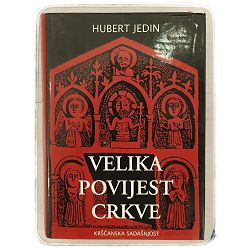 Velika povijest Crkve Velika povijest Crkve - III. svezak / 2. polusvezak Hubert Jedin 