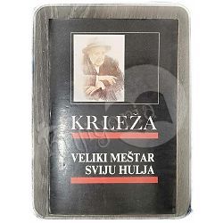 Veliki meštar sviju hulja Miroslav Krleža
