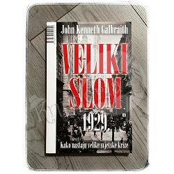 VELIKI SLOM 1929 John Kenneth Galbraith 