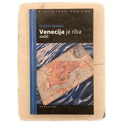 Venecija je riba : vodič Tiziano Scarpa / otpis