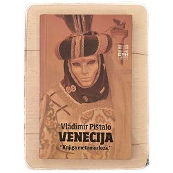 VENECIJA , KNJIGA METAMORFOZA Vladimir Pištalo / otpis