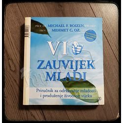 VI ZAUVIJEK MLADI Mehmet C. Oz Michael F. Roizen 