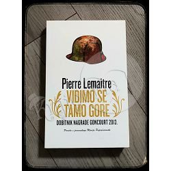 VIDIMO SE TAMO GORE Pierre Lemaitre 