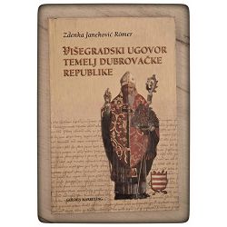 Višegradski ugovor, temelj Dubrovačke Republike Zdenka Janeković Römer / otpis