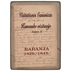 Visitationes canonicae – kanonske vizitacije knjiga II. baranja 1829. – 1845. Stjepan Sršan  