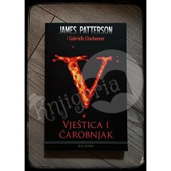 VJEŠTICA I ČAROBNJAK James Patterson,Gabrielle Charbonnet