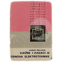 Vježbe i zadaci iz osnova elektrotehnike Hubert Meluzin