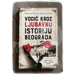 Vodič kroz ljubavnu istoriju Beograda Nenad Novak Stefanović
