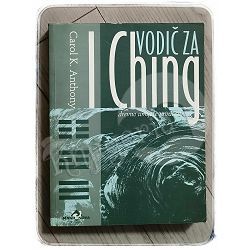 Vodič za i ching – drevno umijeće proricanja Carol K. Anthony